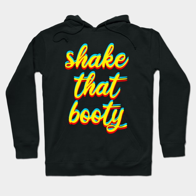 shake that booty Hoodie by FromBerlinGift